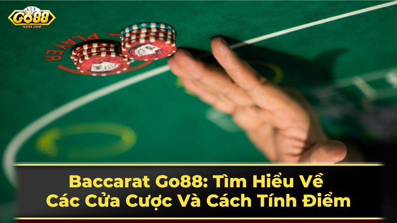 Luật chơi Baccarat cơ bản