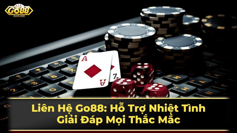 Các Kênh Liên Hệ Go88